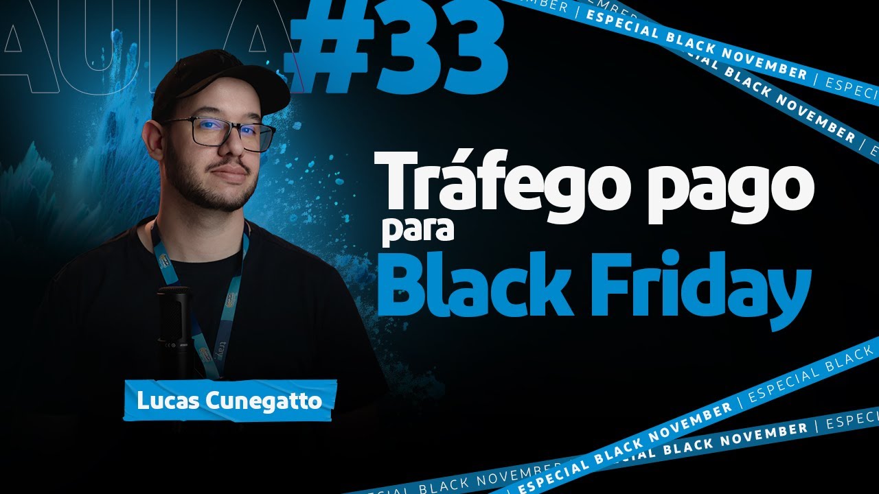 Aula #33 Melhores campanhas de tráfego pago para faturar mais na Black Friday | Lucas Cunegatto
