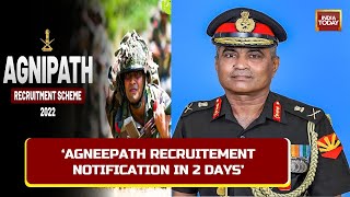 Army Chief Reveals Agneepath Recruitment 2022 Notification To Be Out In 2 Days, Clarifies Concerns