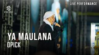 Download lagu OPICK | YA MAULANA  | LIVE PERFORMANCE | SYMPHONY ENTERTAINMENT mp3