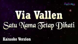Download lagu Via Vallen - Satu Nama Tetap Dihati (Karaoke Version) mp3 Download lagu Via Vallen - Satu Nama Tetap Dihati (Karaoke Version) mp3