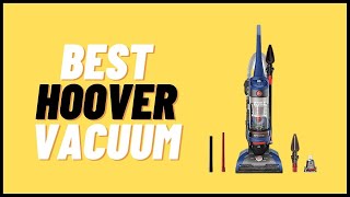 Top 5 Best Hoover Vacuum Cleaners 2022