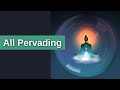 All Pervading