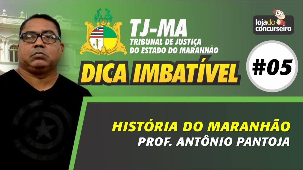 Dica #05 TJ-MA - História do Maranhão - Antônio Pantoja