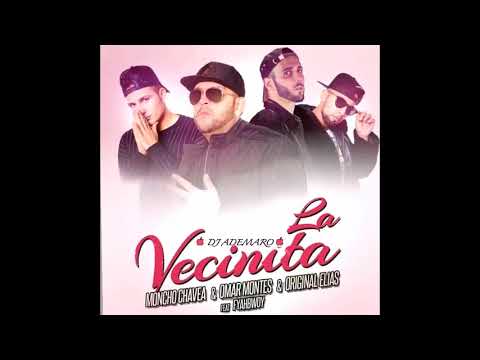 Moncho Chavea & Omar Montes & Original Elias ft Fyahbwoy - La Vecinita & DJ ADEMARO