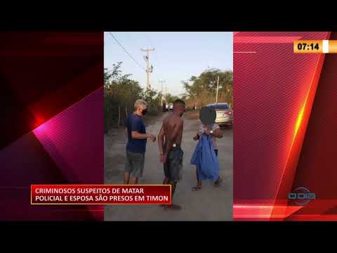 Suspeito de assasinar policial da reserva e sua esposa eÌ preso em Timon 21 09 2020
