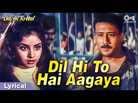 Dil Hi To Hai Aagaya (Lyrical) — watch video