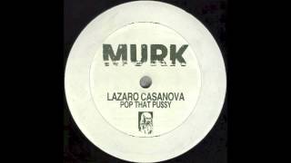 Lazaro Casanova - Pop That Pu$$y