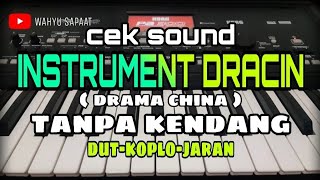 Download lagu CEK SOUND INSTRUMENT DRACIN ( DRAMA CHINA ) VIRAL || TANPA KENDANG DUT-KOPLO-JARAN mp3