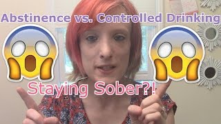 Recovery in Alcoholism: Abstinence vs. Controlled Drinking