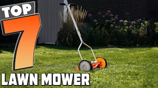 7 Best Lawn Mowers to Keep Your Lawn Looking Fresh in 2025!