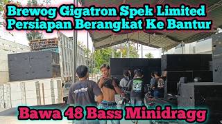 Download lagu Gigatron brewog spek limited persiapan berangkat ke bantur bawa 48 bass spek dragg mp3