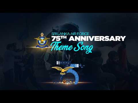 Sri Lanka Air Force 75th Anniversary official Theme Song