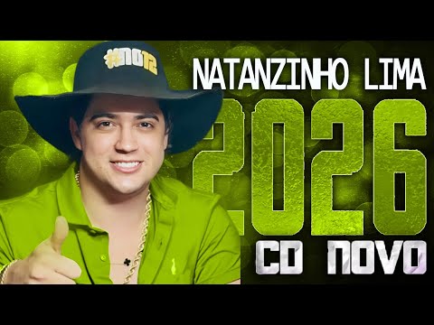 NATANZINHO LIMA 2026 ( CD NOVO 2026 ) REPERTÓRIO NOVO - MÚSICAS NOVAS