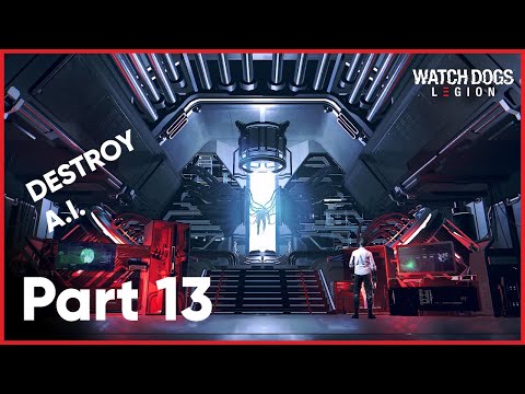 Watchdogs Legion | Walkthrough | Part 13 | No Commentary | Destroy AI