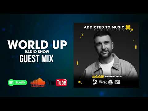 Silver Ivanov - World Up Radio Show 449