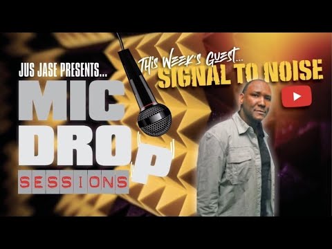 Jus Jase presents... MIC DROP SESSIONS with special guest: SIGNAL TO NOISE (Full Episode)