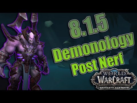 BFA - 8.1.5 Demonology POST NERF! How We Feel in Mythic + and Raids! Best Traits and More!