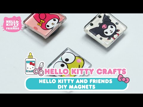 Hello Kitty and Friends DIY Magnets | Hello Kitty DIY