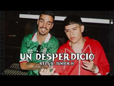 Rels B, Junior H - Un Desperdicio (Oficial Audio)