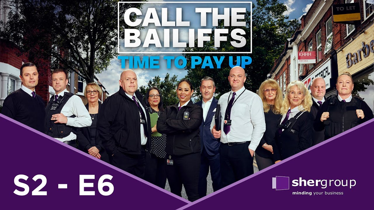 🔴 Call the Bailiffs Time to Pay Up S2E6 | High Court Enforcement