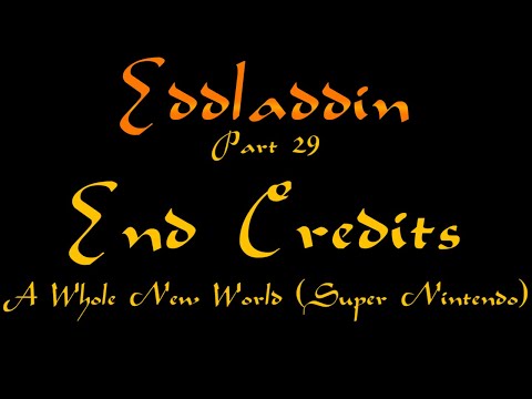 "Eddladdin" (Remastered) Part 29 - End Credits / ♪ A Whole New World (Super Nintendo) ♪