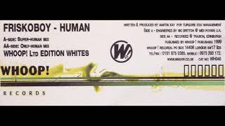 Friskoboy - Human (Super-Human Mix) [1999]
