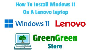 How to install Windows 11 on a Lenovo Laptop