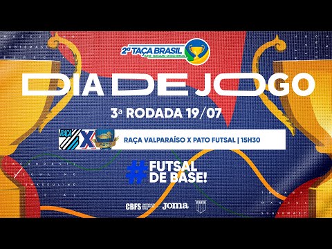 Taça Brasil Sub18 Masc. Divisão Especial - Raça Valparaíso x Pato Futsal - 3ª Rodada Ao Vivo