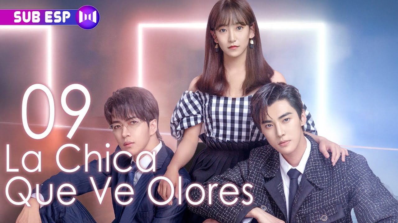 【SUB ESP】La Chica Que Ve Olores EP09 | The Girl Who Sees Smells | 你好，我的对面男友