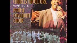 Charles Woolfork & The Praise Covenant Choir - Count It All Joy