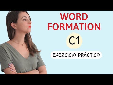 Use of English C1 Advanced - WORD FORMATION - Ejercicio práctico y tips