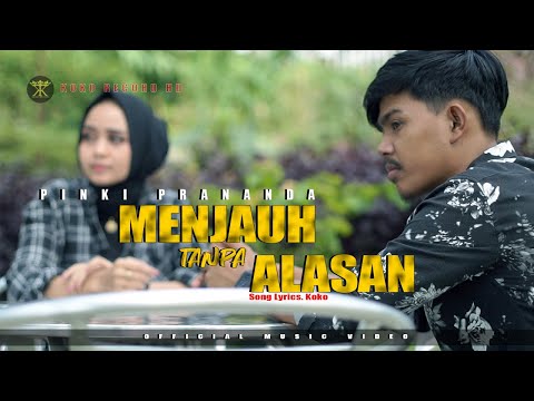 Pinki Prananda - Menjauh Tanpa Alasan (Official Music Video)