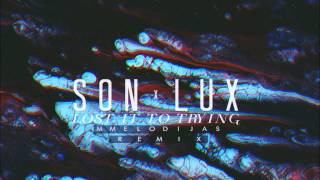 SON LUX - Lost It To Trying ( MMELODIJAS REMIX )