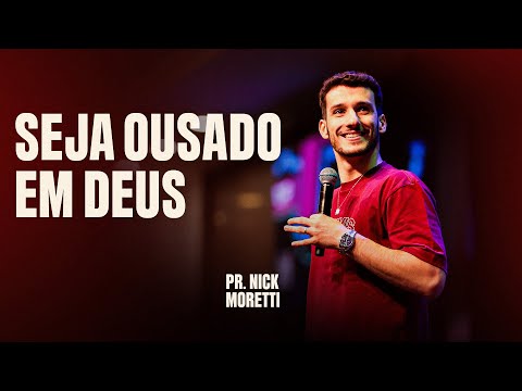 PR NICK MORETTI - SEJA OUSADO EM DEUS