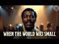 WHEN THE WORLD WAS SMALL | Soul–Motown Nostalgic Ballad | Lovewave Harmony Music