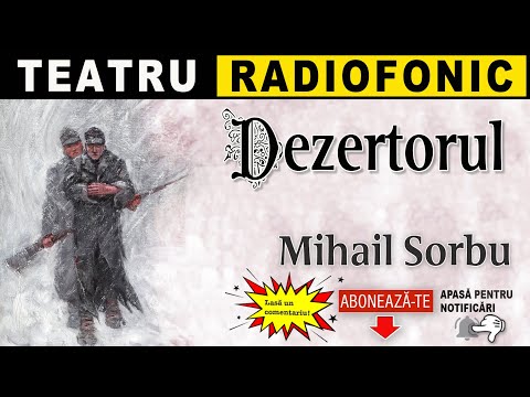 Mihail Sorbu - Dezertorul | Teatru radiofonic