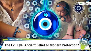 The Evil Eye: Ancient Belief or Modern Protection?