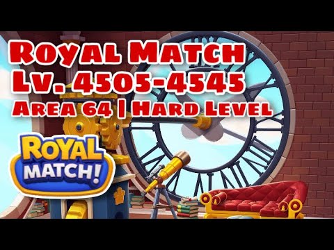 Royal Match Level 4505 - 4515 - 4525 - 4535 - 4545 | Hard Level Area 64 Clock Room
