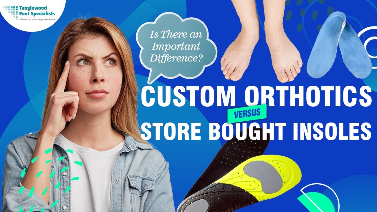 Custom Orthotics vs. Store-Bought Insoles: Understanding the Difference