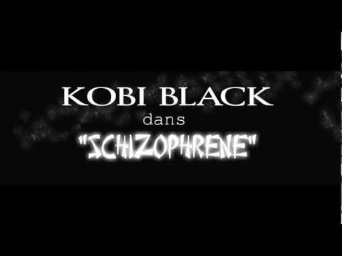 KOBI BLACK - Schizophrène