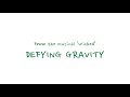 [Original Key/ Instrumental] Defying Gravity (From the musical 