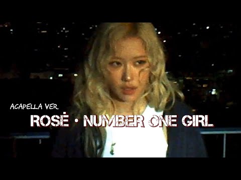 ROSÈ • NUMBER ONE GIRL • ACAPELLA VER[CC]