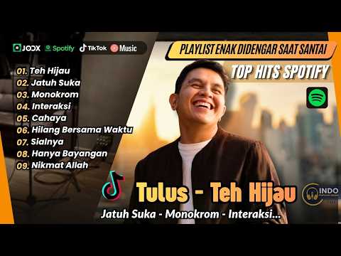 Tulus -TEH HIJAU - JATUH SUKA - MONOKROM - INTERAKSI - CAHAYA - HATI HATI DIJALAN | LAGU POP POPULER