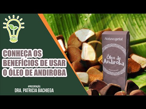 Conheça os Benefícios do Óleo de Andiroba - Dra. Patricia Bachiega