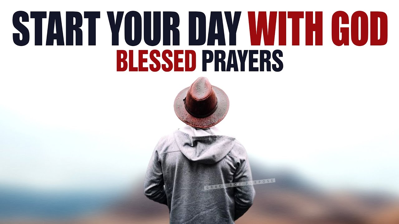 Always Talk To God First! The Best Prayers To Start Your Day Blessed With God