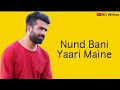 NUND BANI Ishfaq Kawa Syed Muzafar New Kashmiri Trending Song Lyrics Video NC Writes