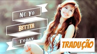 Ne-Yo - Better Today Lyrics