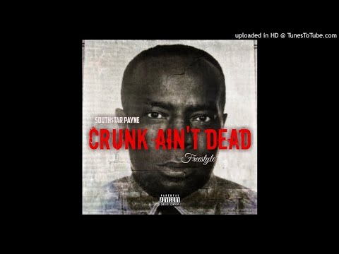 South$tar Payne- Crunk Aint Dead Freestyle
