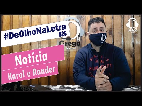 DeOlhoNaLetra#026 - Notícia | Karol e Rander