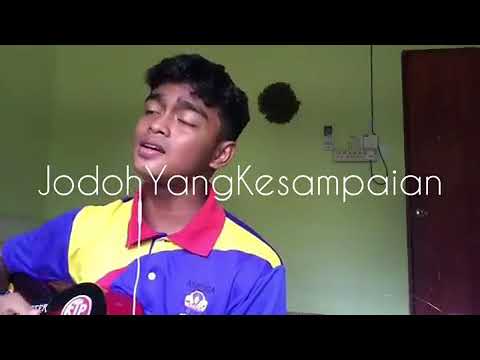Jodoh Yang Kesampaian - Cover by Akhmal Daniel